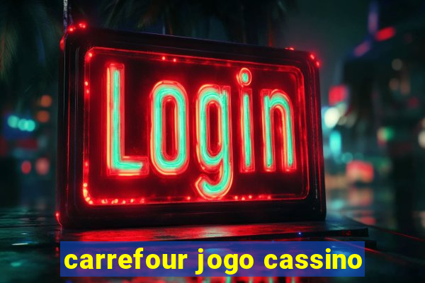 carrefour jogo cassino